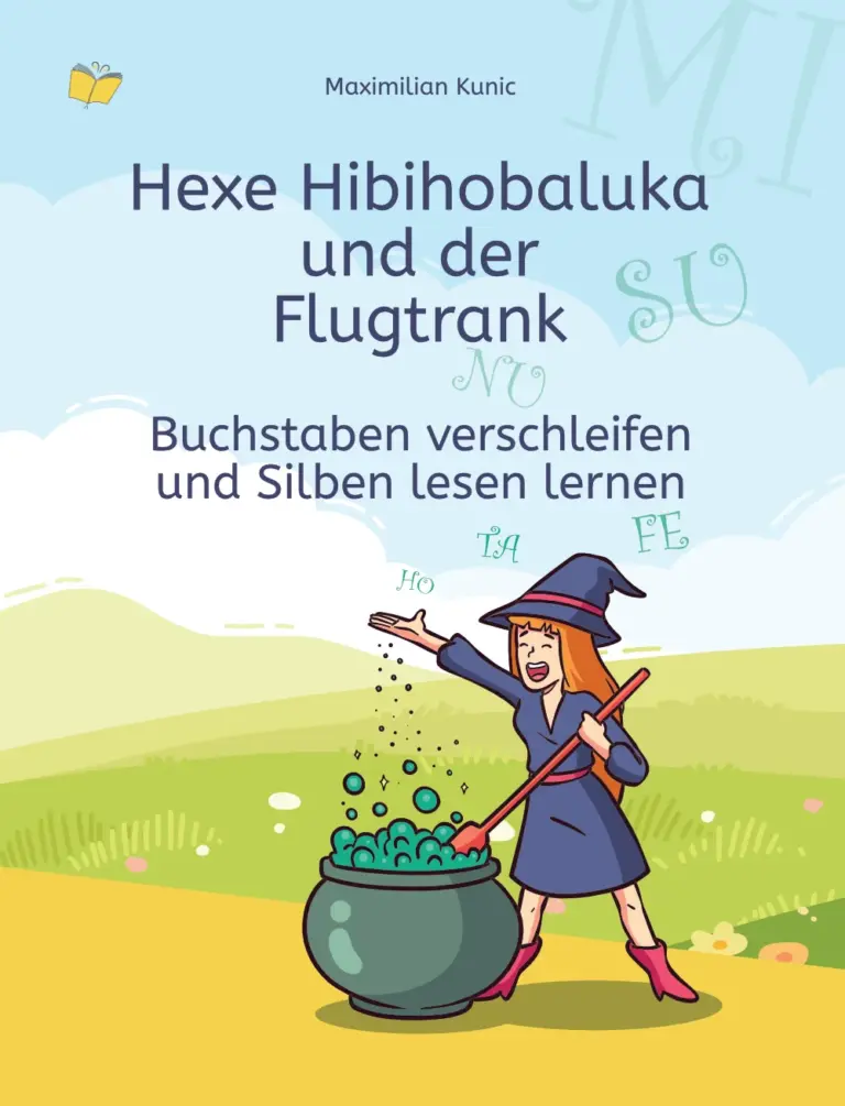 Buchcover: Hexe Hibibobaluka und der Flugtrank. Buchstaben verschleifen und Silben lesen lernen