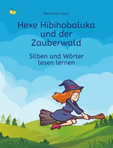 Buchcover: Hexe Hibihobaluka und der Zauberwald. Silben und Wörter lesen lernen